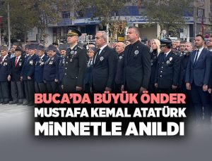 Buca ’da Büyük Önder Atatürk Minnetle Anıldı