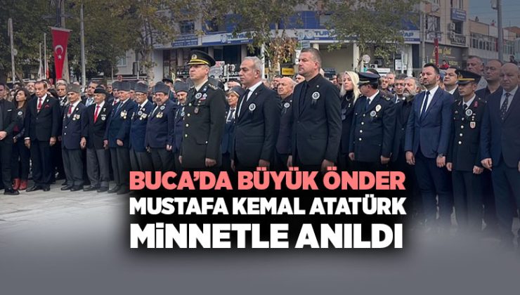 Buca ’da Büyük Önder Atatürk Minnetle Anıldı