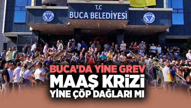 Buca ’da Yine Grev: Maaş Krizi Hizmetleri Vurdu