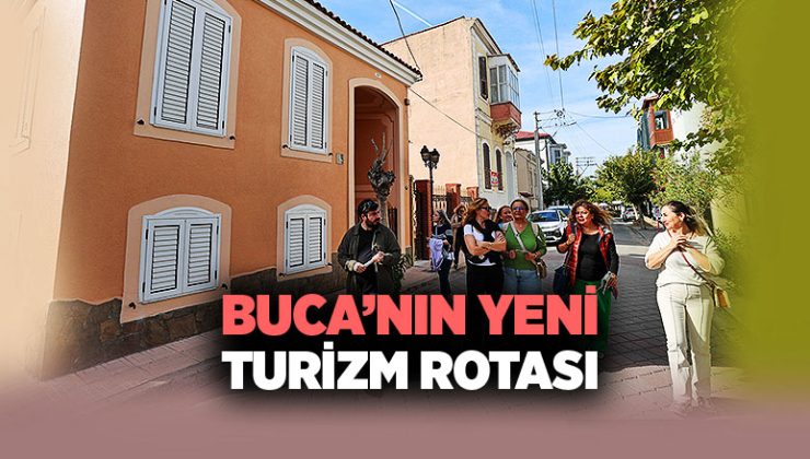Buca ’nın Yeni Turizm Rotası