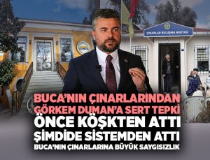 Görkem Duman ‘a Şimdide Buca’nın Çınarları Tepki Gösteriyor. Önce Köşkten Attı. Şimdide Hizmetten