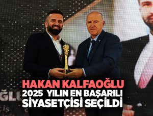Hakan Kalfaoğlu 2025 Yılın En Başarılı Siyasetçisi Seçildi