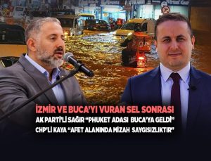 İzmir ve Buca’yı Vuran Sel Sonrası AK Parti ‘li Sağır “Phuket Adası Buca’ya Geldi” | CHP’li Kaya “Afet alanında Bu Bir Saygısızlıktır”