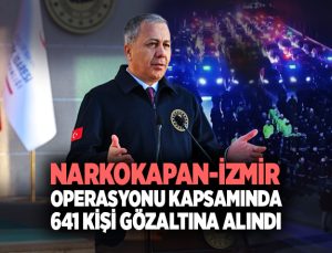 Narkokapan – İzmir Operasyonu kapsamında 641 kişi Gözaltına alındı