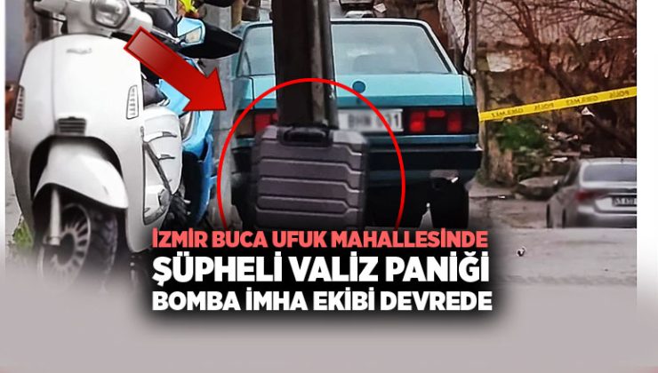 İzmir Buca ’da Şüpheli Valiz Alarmı: Bomba İmha Ekibi Kontrollü Patlatma Yaptı