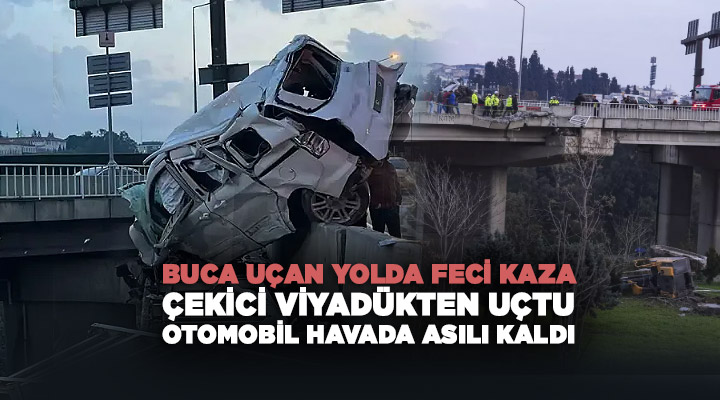 Buca uçan yolda Çekici Viyadükten Uçtu, Otomobil Havada Asılı Kaldı