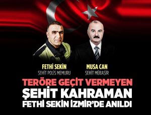 Teröre Geçit Vermeyen Şehit kahraman Fethi Sekin İzmir’de Anıldı