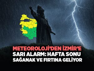 Meteoroloji’den İzmir ’e Sarı Alarm: Hafta Sonu Sağanak ve Fırtına Geliyor