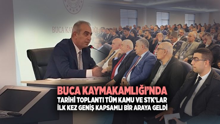 Buca Kaymakamı Muhhamed Gürbüz ‘den Buca ‘da Tarihi Toplantı