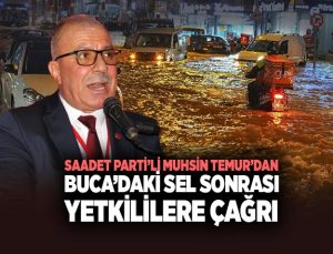 Saadet Partisi ’nden Buca’daki Sel Sonrası  Yetkililere Çağrı