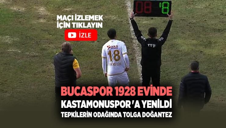 Bucaspor 1928 Evinde Kastamonuspor ‘a 1-0 Yenildi: Tepkilerin Odağında Tolga Doğantez