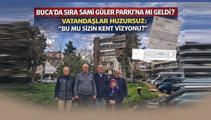 Buca’da Sıra Sami Güler Parkı’na mı Geldi?