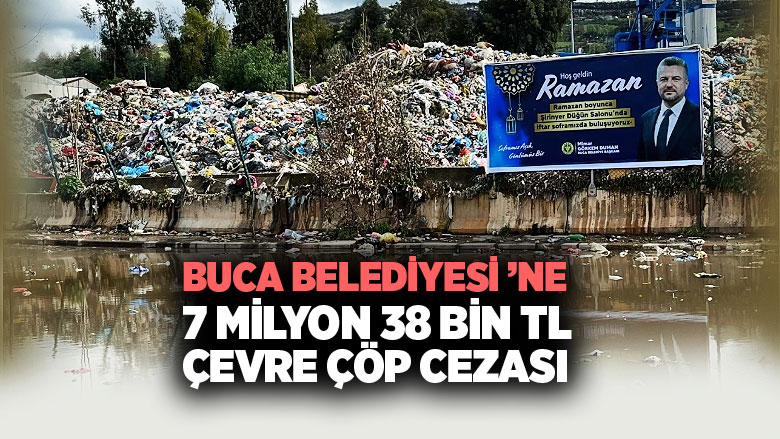 Buca Belediyesine Çöp Cezası
