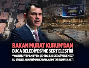 Murat Kurum’dan Buca Belediyesi’ne Sert Eleştiri: “Yolunu Yapamayan Şehircilik Dersi Veremez”