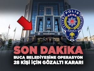 Buca Belediyesi’nde Rüşvet Operasyonu: 28 Şüpheli İçin Gözaltı Kararı