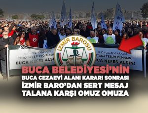 Buca Belediyesi’nin Buca Cezaevi alanı Kararı Sonrası İzmir Barosun’dan Sert Mesaj