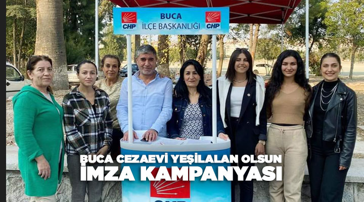 buca cezaevi yeşil alan olsun imza kampanyası chp