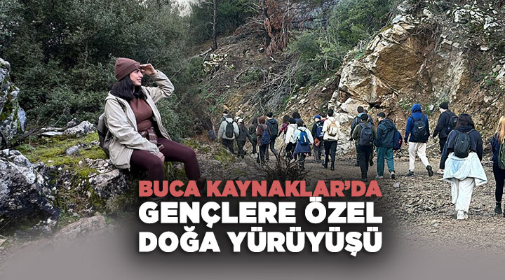 Buca Kaynaklar ’da Gençlere Özel Doğa Yürüyüşü