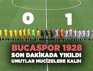 Bucaspor 1928 Son dakikada Yıkıldı Umutlar Mucizelere Kaldı