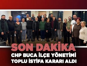 Son Dakika CHP Buca İlçe Yönetimi Toplu İstifa Kararı Aldı
