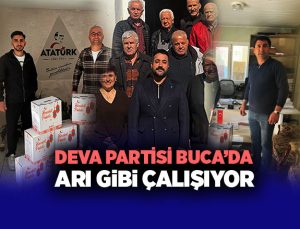 DEVA Partisi Buca ’da Arı Gibi Çalışıyor
