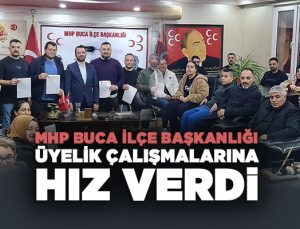 MHP Buca İlçe Başkanlığı Üyelik Çalışmalarına Hız verdi
