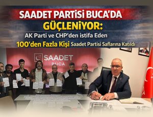 Saadet Partisi Buca ‘da Güçleniyor.