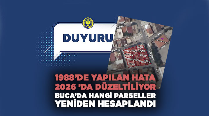 1988’de Yapılan Hata 2026 ’da Düzeltiliyor: Buca ’da Hangi Parseller Yeniden Hesaplandı