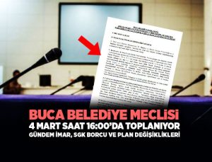 Buca Belediye Meclisi 4 Mart Saat 16:00’da Toplanıyor gündem İmar, SGK Borcu ve Plan Değişiklikleri