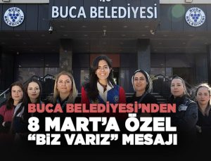 Buca Belediyesi ’nden 8 Mart’a Özel “Biz Varız” Mesajı