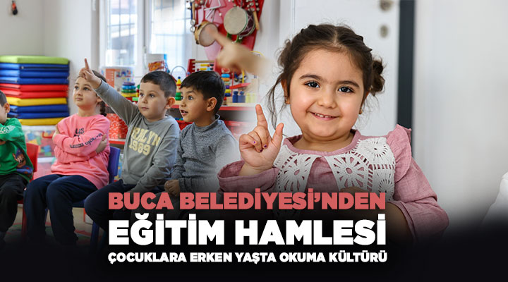 Buca Belediyesi ’nden Eğitim Hamlesi: Çocuklara Erken Yaşta Okuma Kültürü
