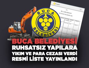 Buca Belediyesi Ruhsatsız Yapılara Yıkım ve Para Cezası Verdi Resmi Liste Yayınlandı