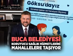 Buca Belediyesi Koruyucu Sağlık Hizmetlerini Mahallelere Taşıyor