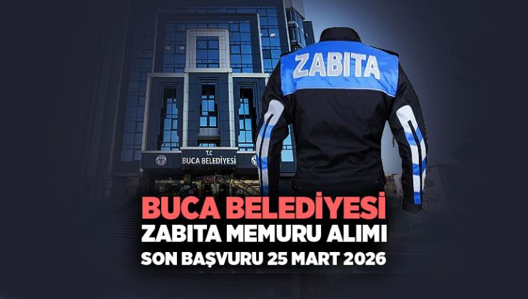 Buca Belediyesi Zabıta Memuru Alımı Son Başvuru 25 Mart 2026