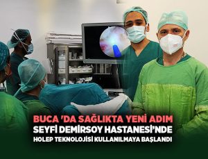 Buca ‘da Sağlıkta Yeni Adım: Seyfi Demirsoy Hastanesi ’nde HOLEP Teknolojisi Kullanılmaya Başlandı