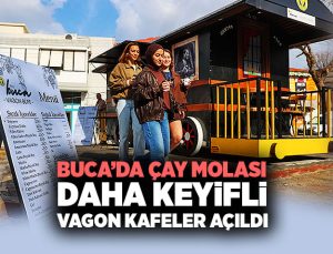 Buca ’da Çay Molası Daha Keyifli: Vagon Kafeler Hayat Buldu