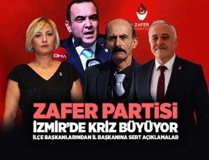 Zafer Partisi İzmir ’de Kriz Büyüyor İlçe Başkanlarından İl başkanına sert açıklamalar