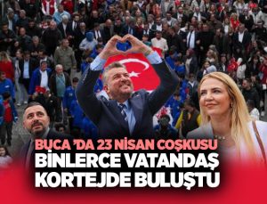 Buca ’da 23 Nisan Coşkusu: Binlerce Vatandaş Kortejde Buluştu