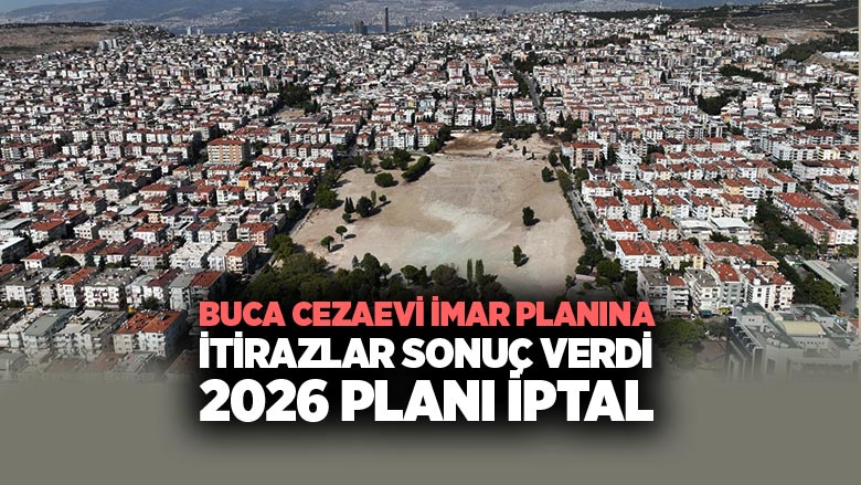 Buca Cezaevi İmar Planına İtirazlar