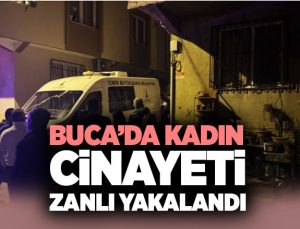 Buca ’da Kadın Cinayeti Zanlı Yakalandı