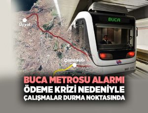 Buca Metrosu alarmı: Ödeme krizi nedeniyle çalışmalar durma noktasında
