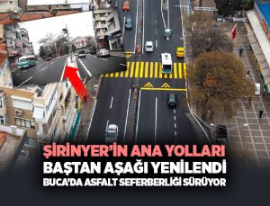 Buca Şirinyer ’in Yolları Baştan Aşağı Yenilendi: Buca’da Asfalt Seferberliği Sürüyor