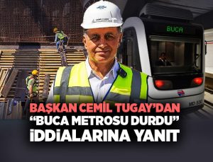 Başkan Cemil Tugay ’dan “Buca Metrosu Durdu” İddialarına Yanıt