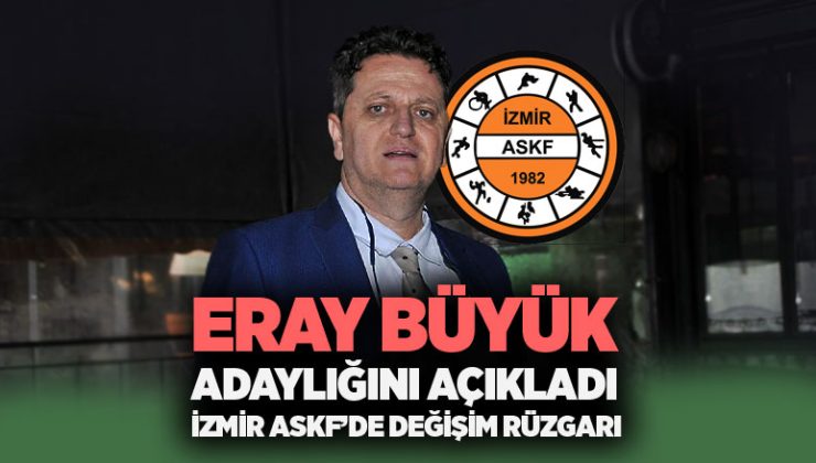 Eray Büyük Adaylığını açıkladı İzmir ASKF’de Değişim Rüzgarı