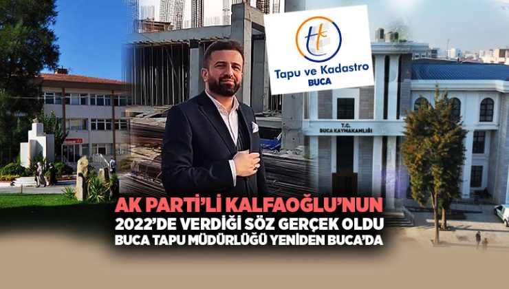 AK Partili Hakan Kalfaoğlu ’nun 2022’de Verdiği Söz Gerçek Oldu: Buca Tapu Müdürlüğü Yeniden Buca’da