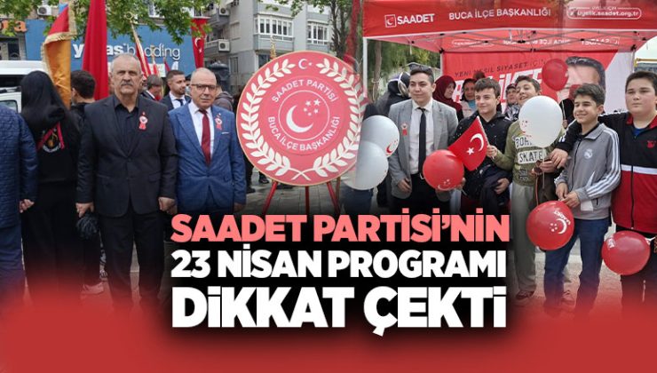 Saadet Partisi ’nin 23 Nisan Programı Dikkat Çekti