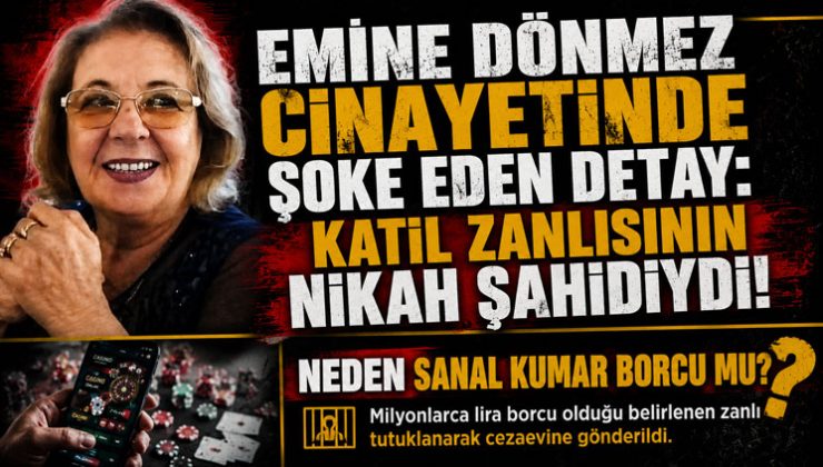 Emine Dönmez Cinayetinde Şoke Eden Detay: Katil Zanlısının Nikah Şahidiydi