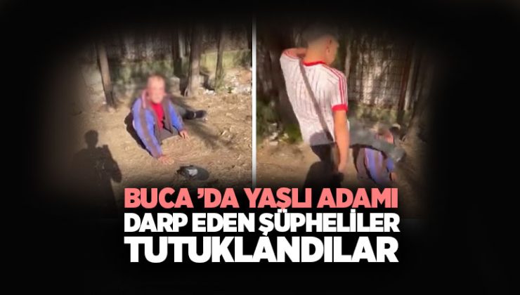 Buca ’da Yaşlı Adamı Darp eden Şüpheliler Tutuklandılar
