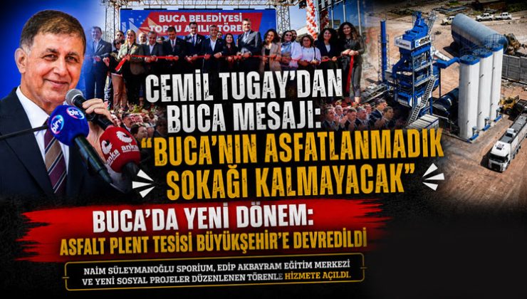 Cemil Tugay ’dan Buca Mesajı: “Buca’nın Asfaltlanmadık Sokağı Kalmayacak”