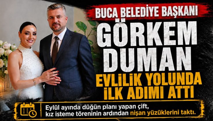 Buca Belediye Başkanı Görkem Duman Evlilik Yolunda İlk Adımı Attı